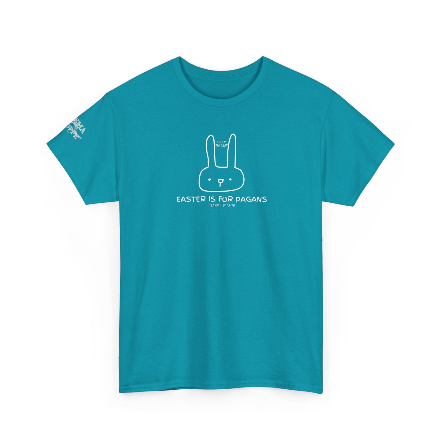 Silly Rabbit, Easter Is for Pagans Cotton T-Shirt — Ezekiel 8 Biblical Truth Tee
