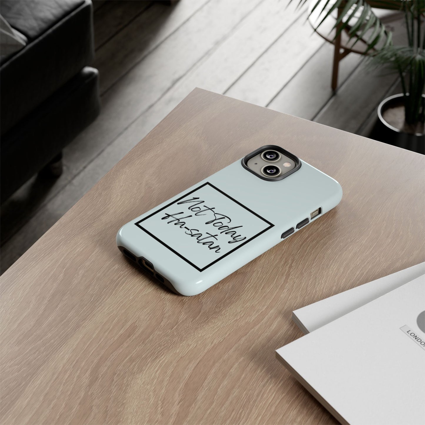 Not Today Ha-satan Phone Case — Funny Motivational Protective iPhone Cover