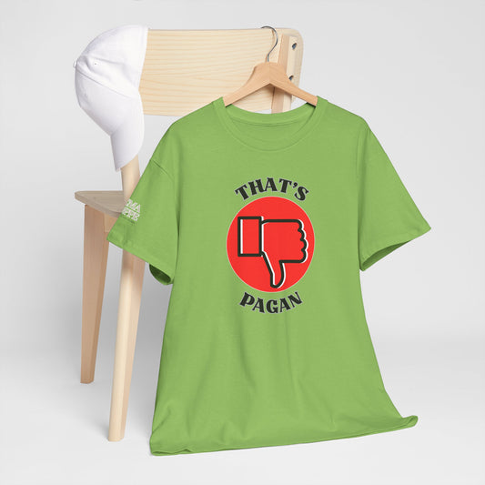 That's Pagan T-Shirt —Thumbs-Down Pagan Graphic Tee