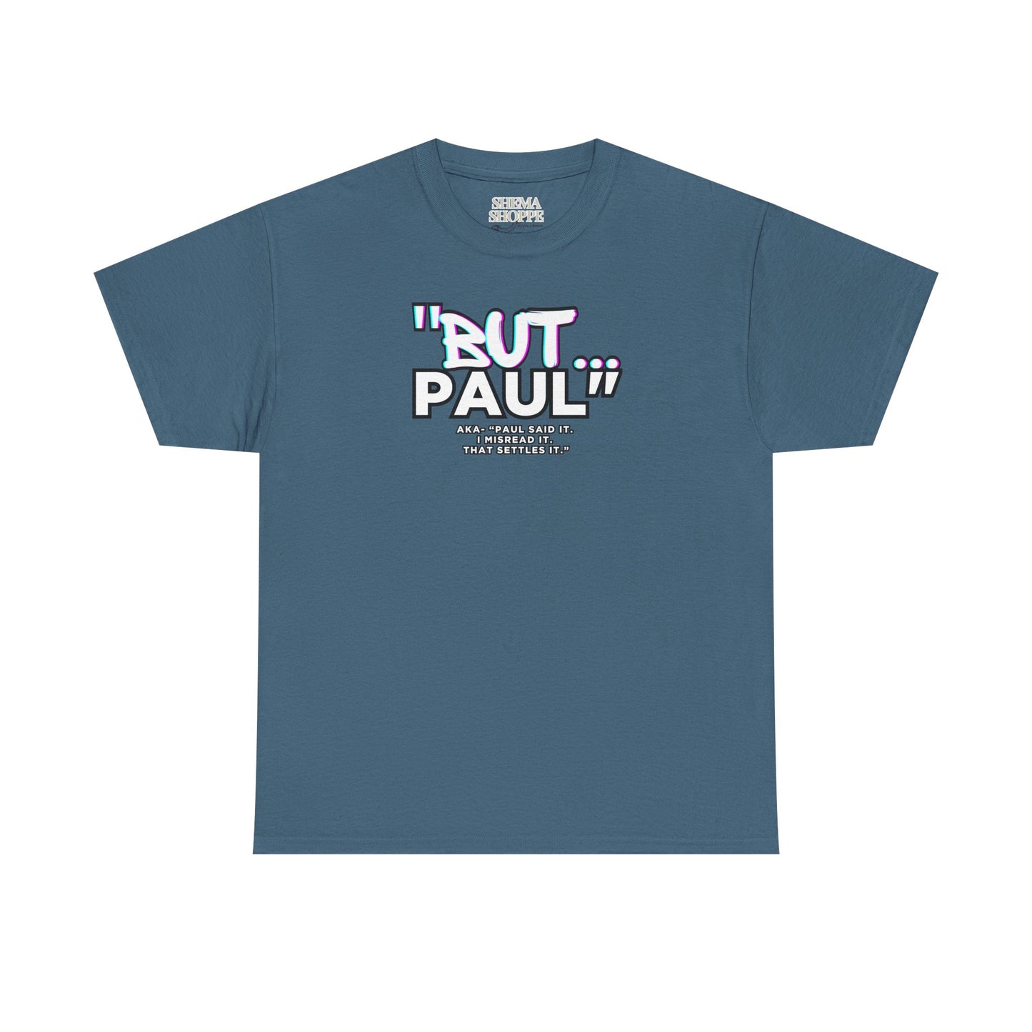 Funny Biblical Context Unisex Tee - "But Paul" T-Shirt