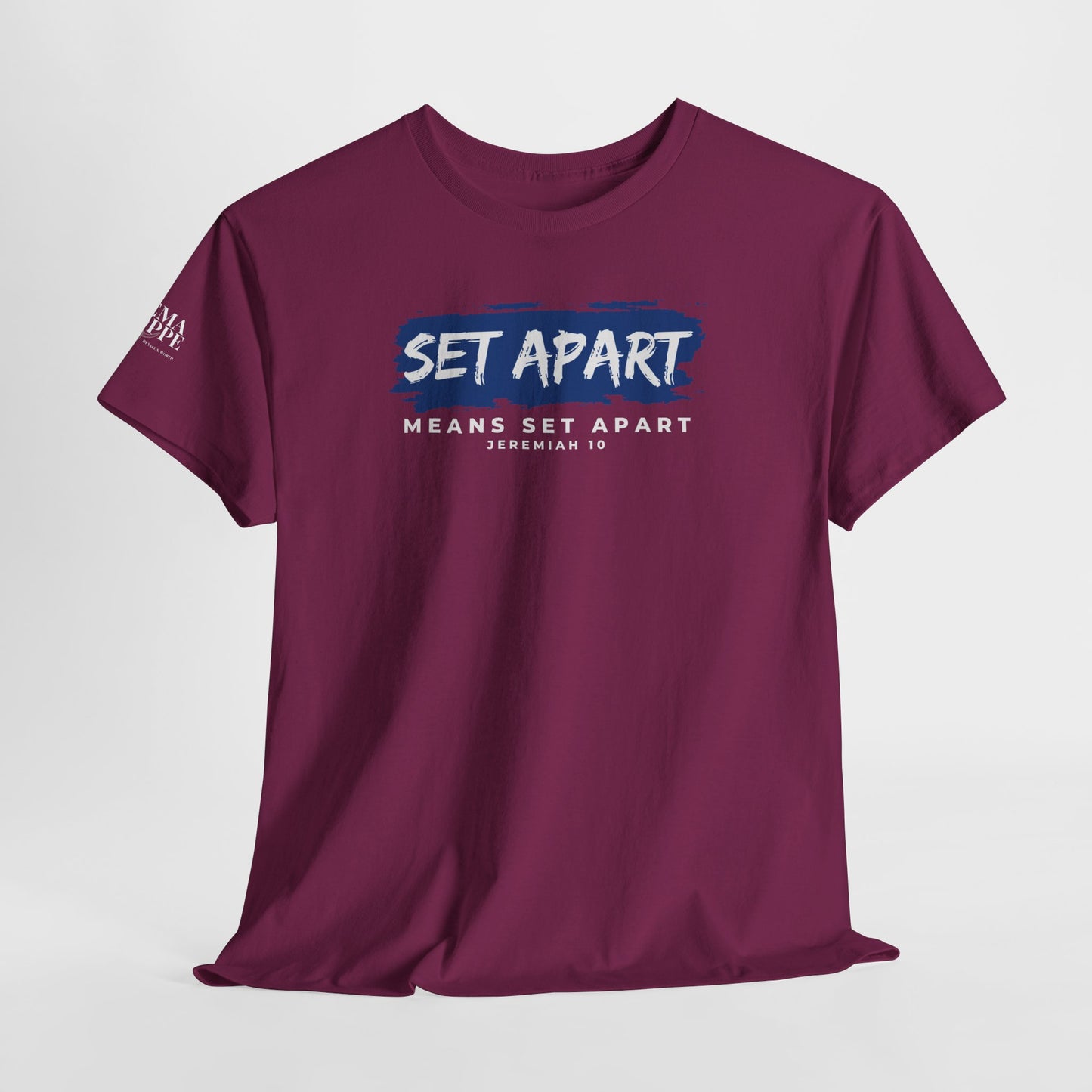 Set Apart Means Set Apart Jeremiah 10 Cotton Bold Statement Shirt
