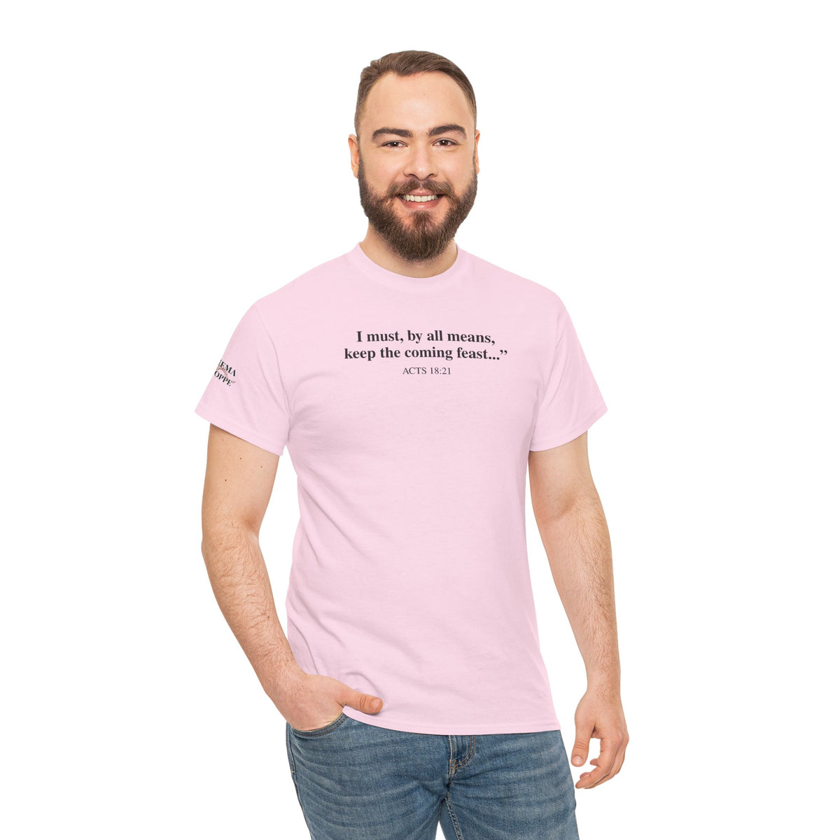 Biblical Quote Tee — "I must, by all means, keep the coming feast..." (Acts 18:21)