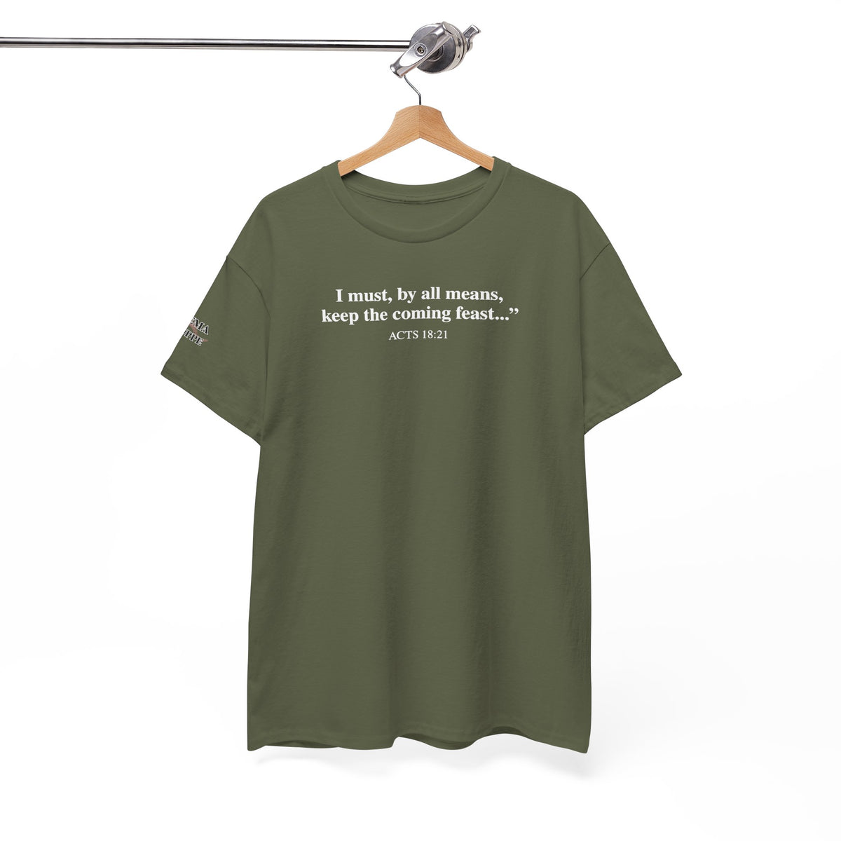 Biblical Quote Tee — "I must, by all means, keep the coming feast..." (Acts 18:21)