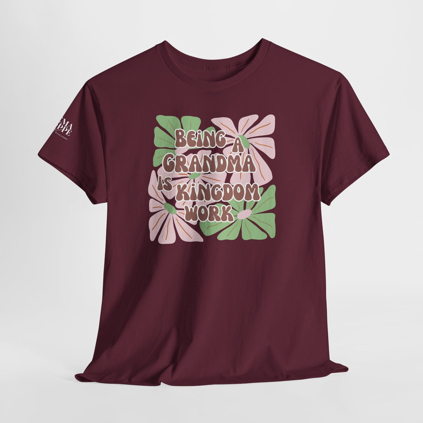Being A Grandma Is Kingdom Work T-Shirt — Floral Retro Grandmother Appreciation Gift