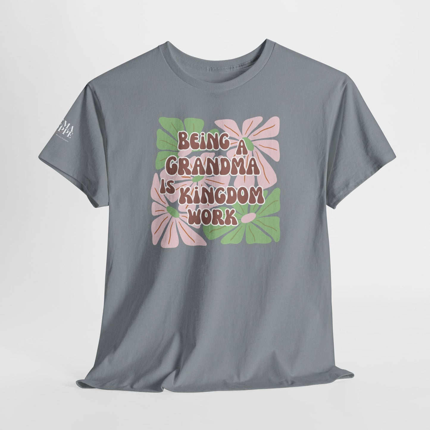 Being A Grandma Is Kingdom Work T-Shirt — Floral Retro Grandmother Appreciation Gift