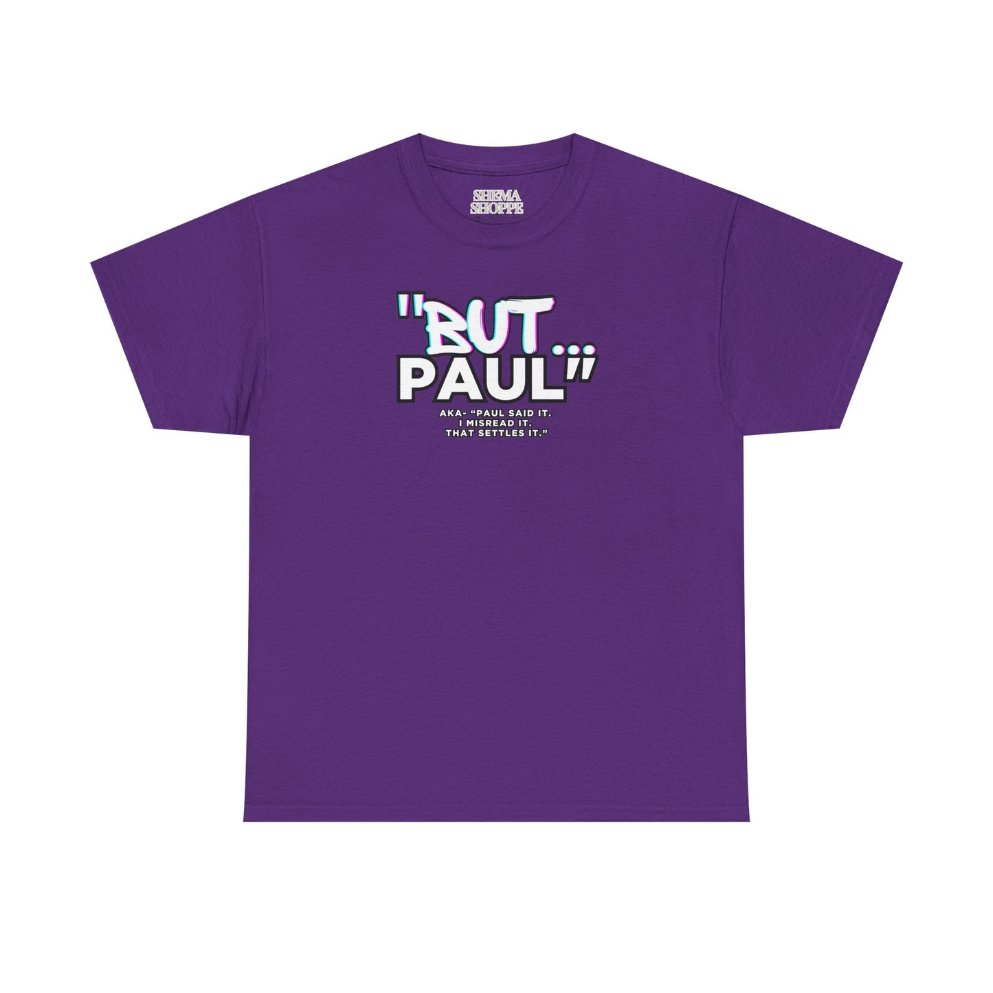 Funny Biblical Context Unisex Tee - "But Paul" T-Shirt