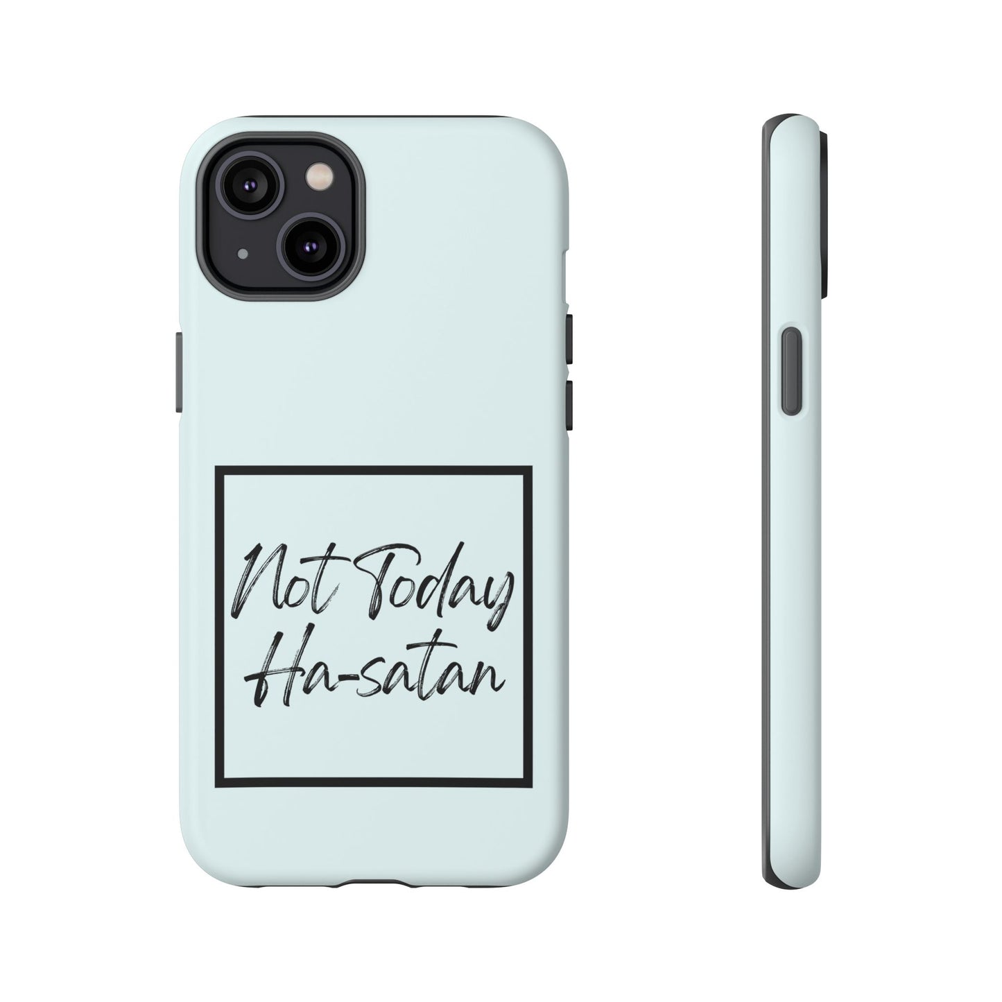 Not Today Ha-satan Phone Case — Funny Motivational Protective iPhone Cover