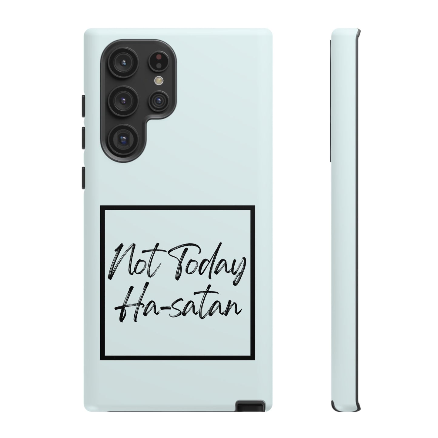 Not Today Ha-satan Phone Case — Funny Motivational Protective iPhone Cover