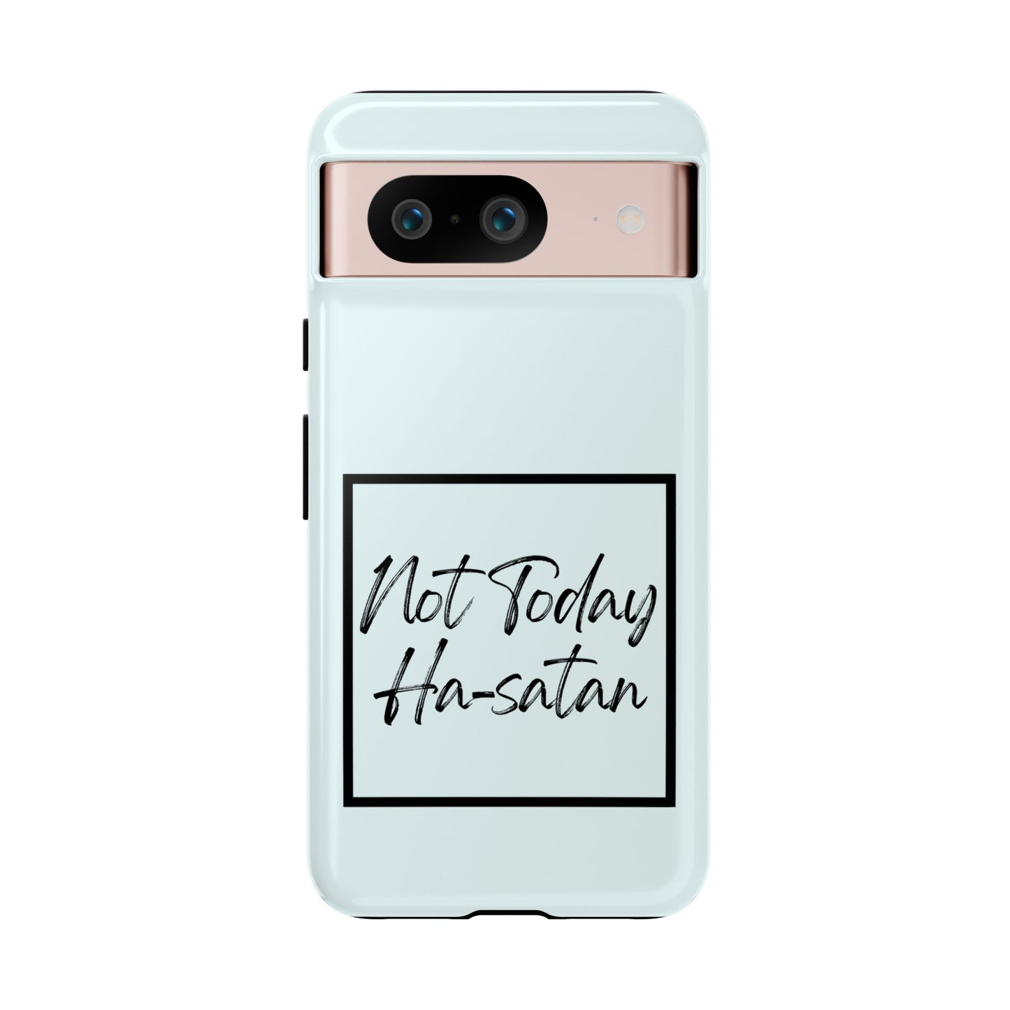 Not Today Ha-satan Phone Case — Funny Motivational Protective iPhone Cover