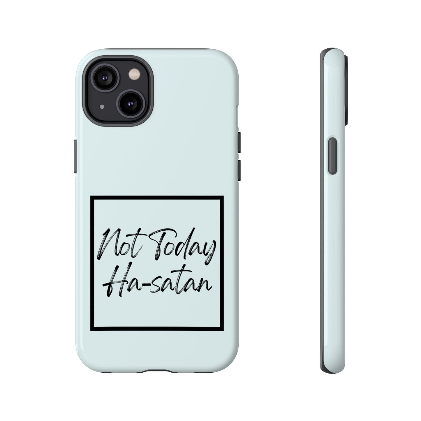 Not Today Ha-satan Phone Case — Funny Motivational Protective iPhone Cover