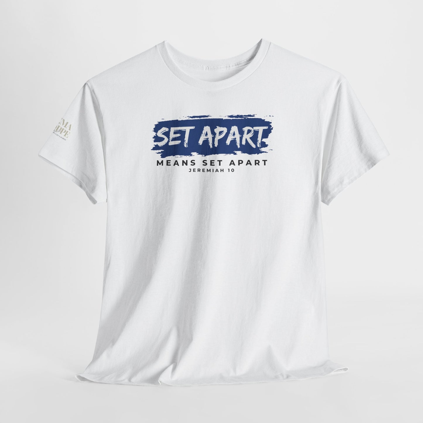 Set Apart Means Set Apart Jeremiah 10 Cotton Bold Statement Shirt