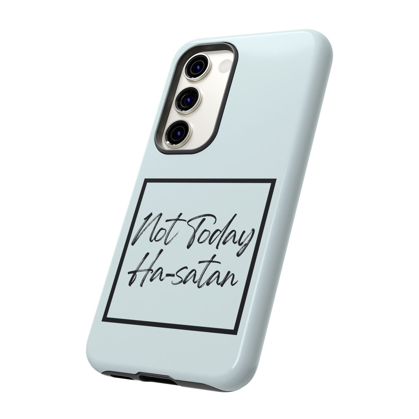 Not Today Ha-satan Phone Case — Funny Motivational Protective iPhone Cover