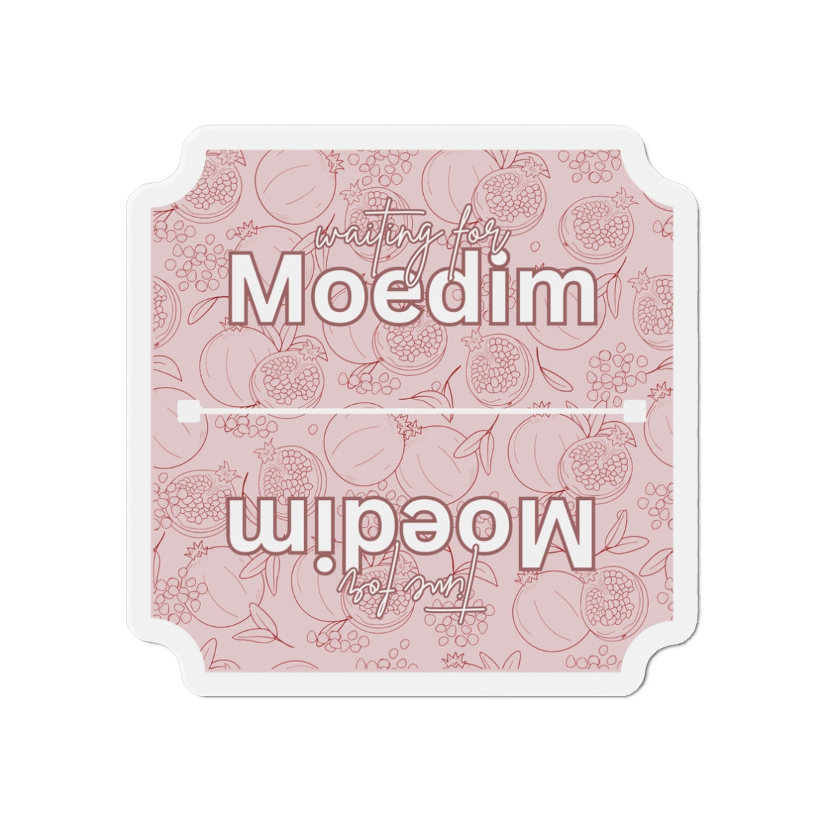 Pink Pomegranates Waiting for Moedim VS Time For Moedim Magnet