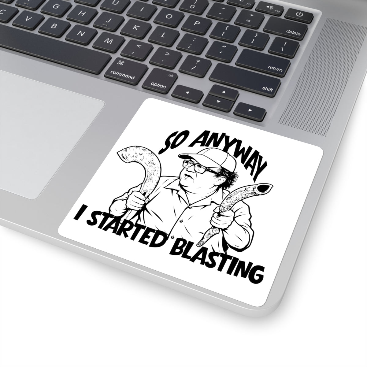 So Anyway I Started Blasting Square Sticker