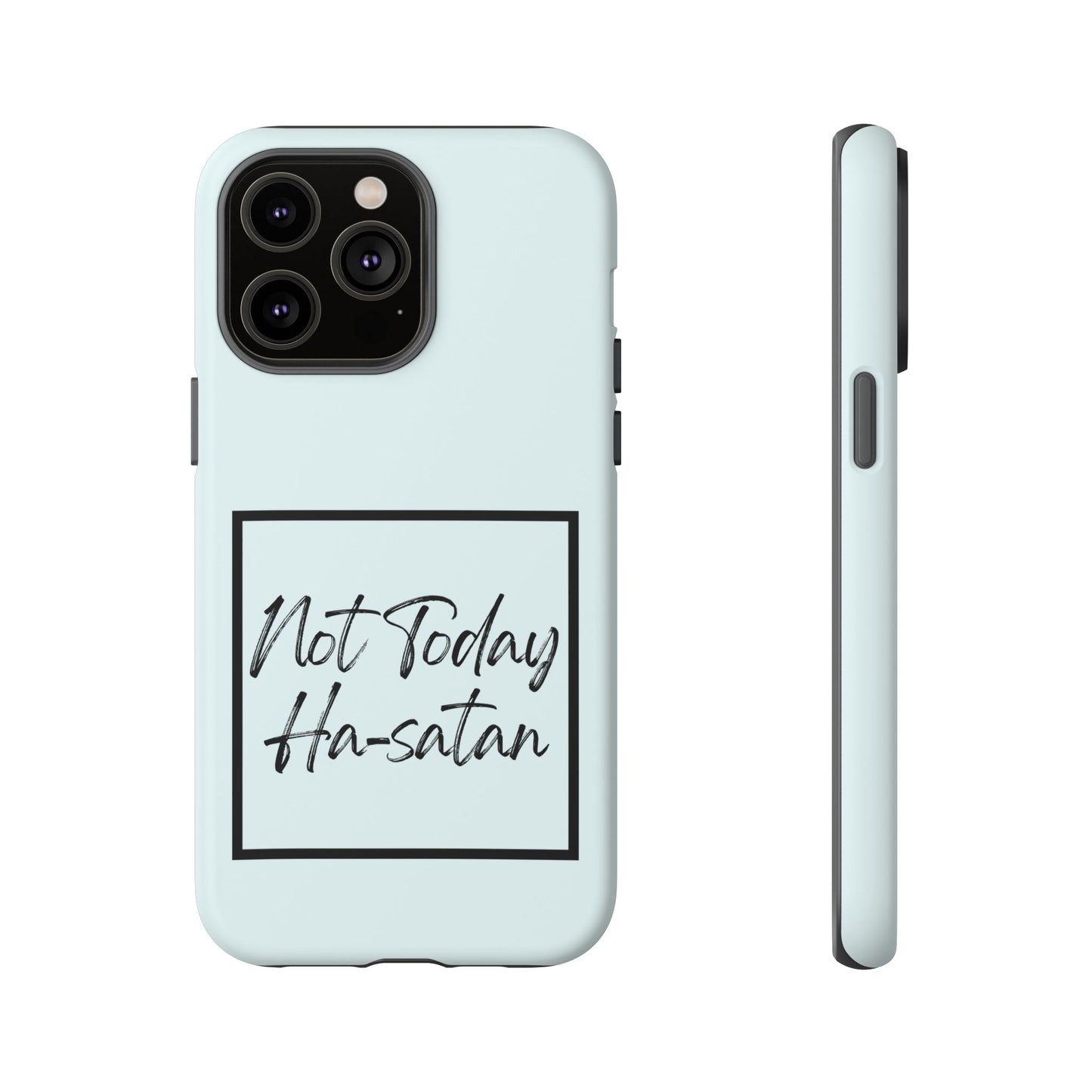 Not Today Ha-satan Phone Case — Funny Motivational Protective iPhone Cover