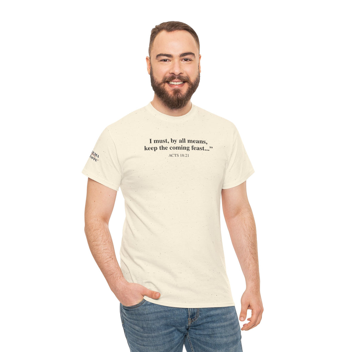 Biblical Quote Tee — "I must, by all means, keep the coming feast..." (Acts 18:21)