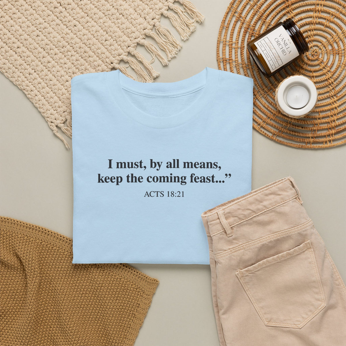 Biblical Quote Tee — "I must, by all means, keep the coming feast..." (Acts 18:21)