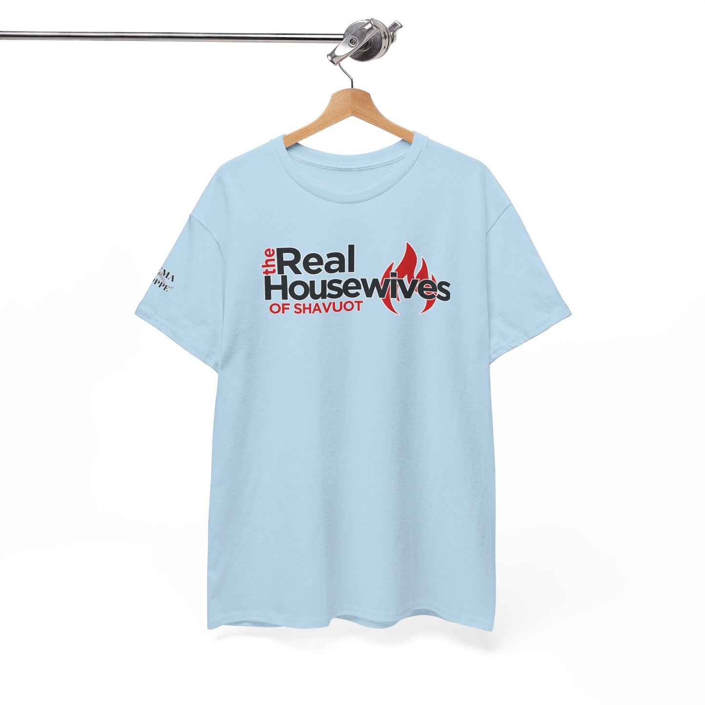 The Real Housewives of Shavuot Flames T‑Shirt Feast of Weeks Biblical Feast