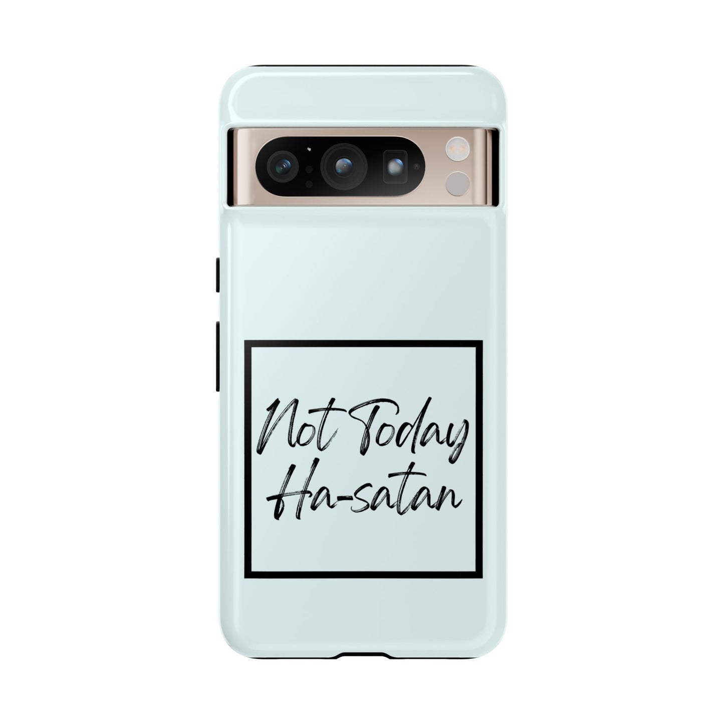 Not Today Ha-satan Phone Case — Funny Motivational Protective iPhone Cover