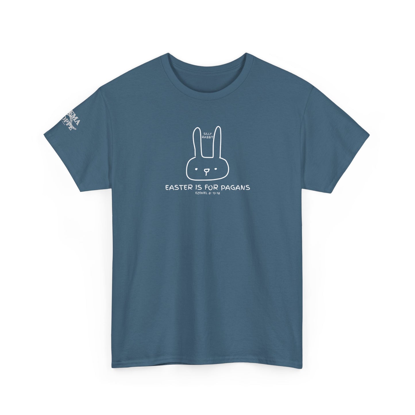 Silly Rabbit, Easter Is for Pagans Cotton T-Shirt — Ezekiel 8 Biblical Truth Tee