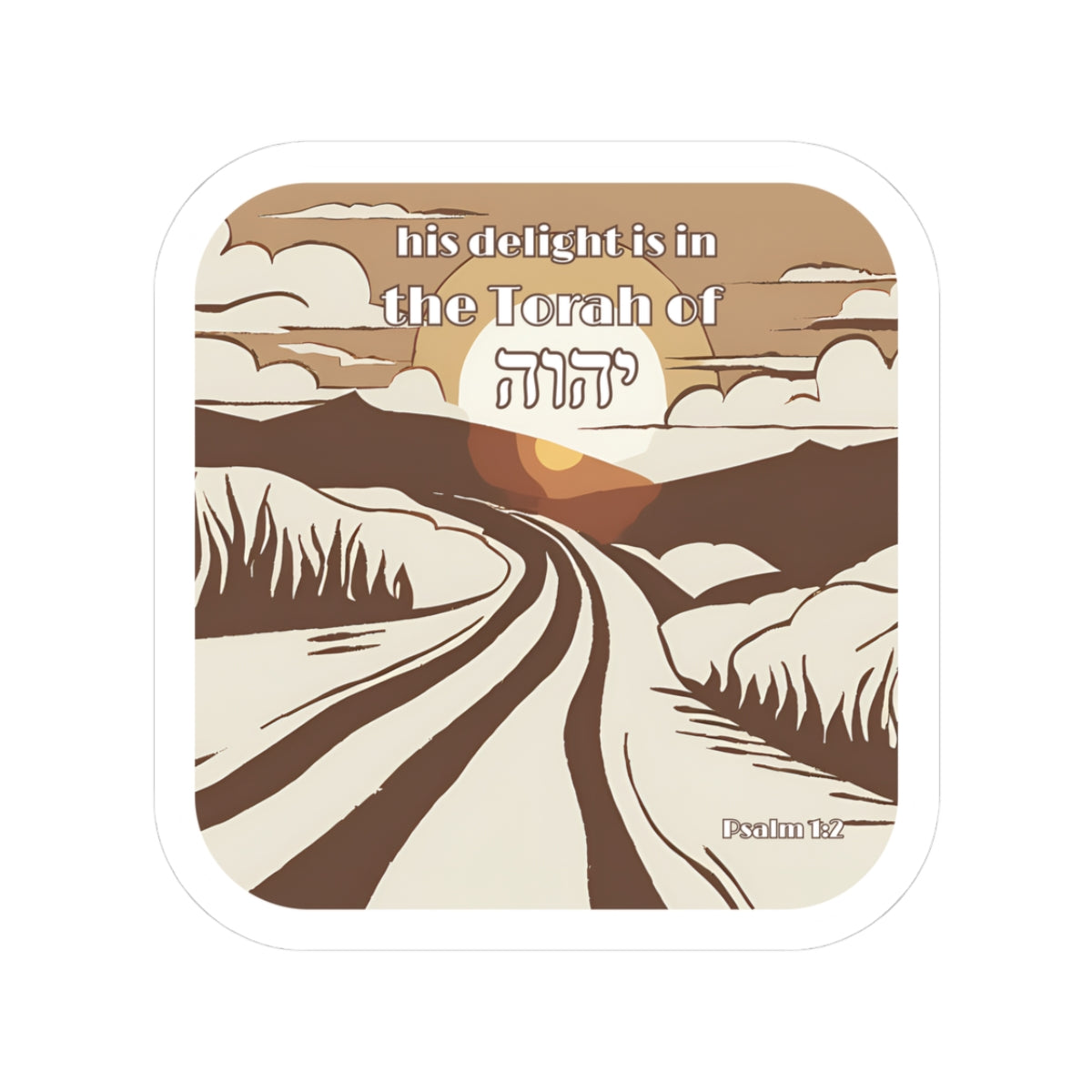His Delight is in the Torah Psalm 1:2 Sticker