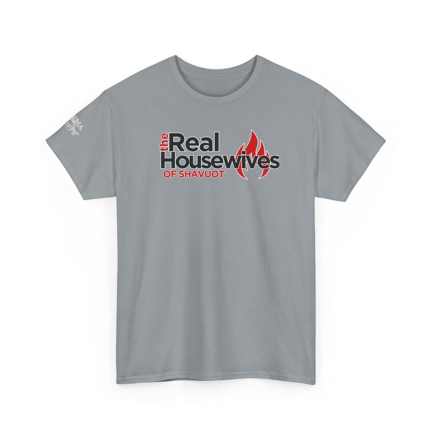 The Real Housewives of Shavuot Flames T‑Shirt Feast of Weeks Biblical Feast