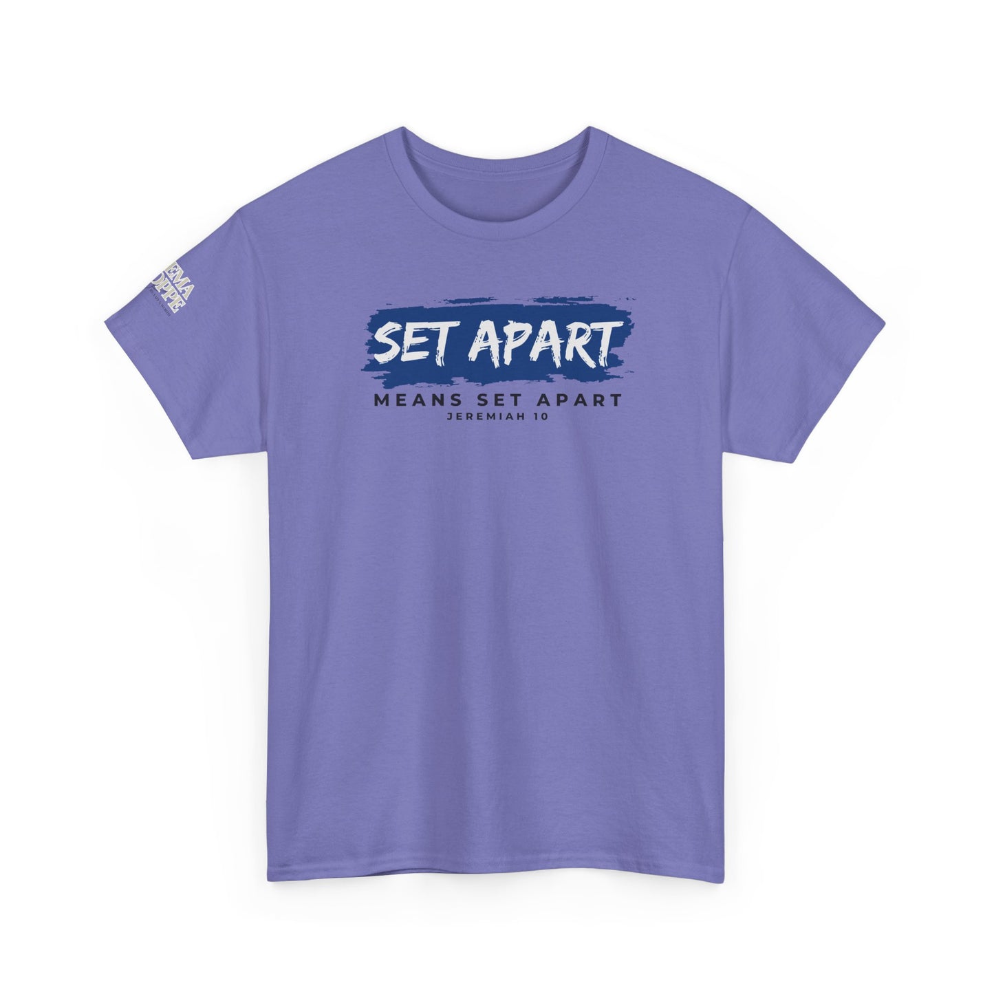 Set Apart Means Set Apart Jeremiah 10 Cotton Bold Statement Shirt