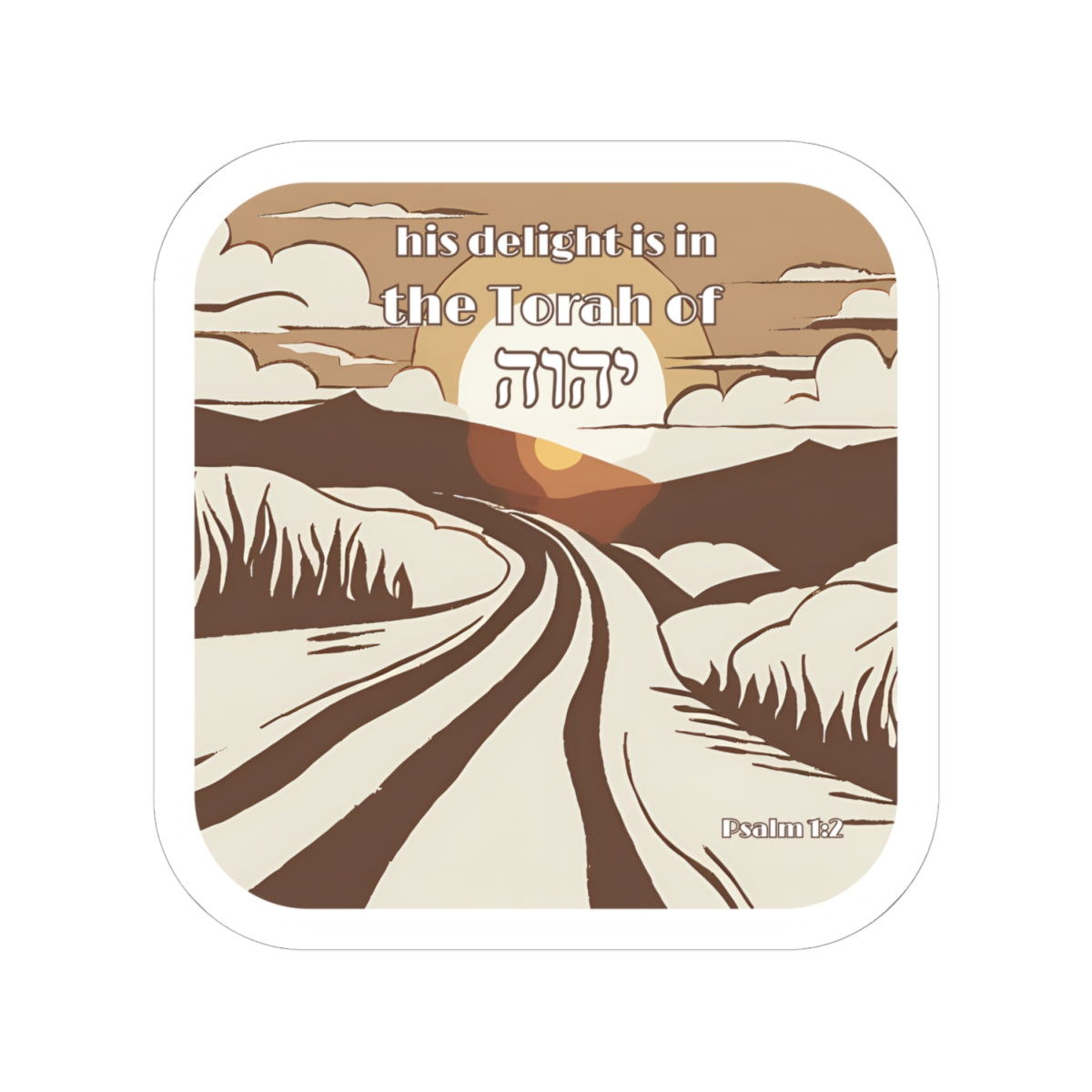 His Delight is in the Torah Psalm 1:2 Sticker