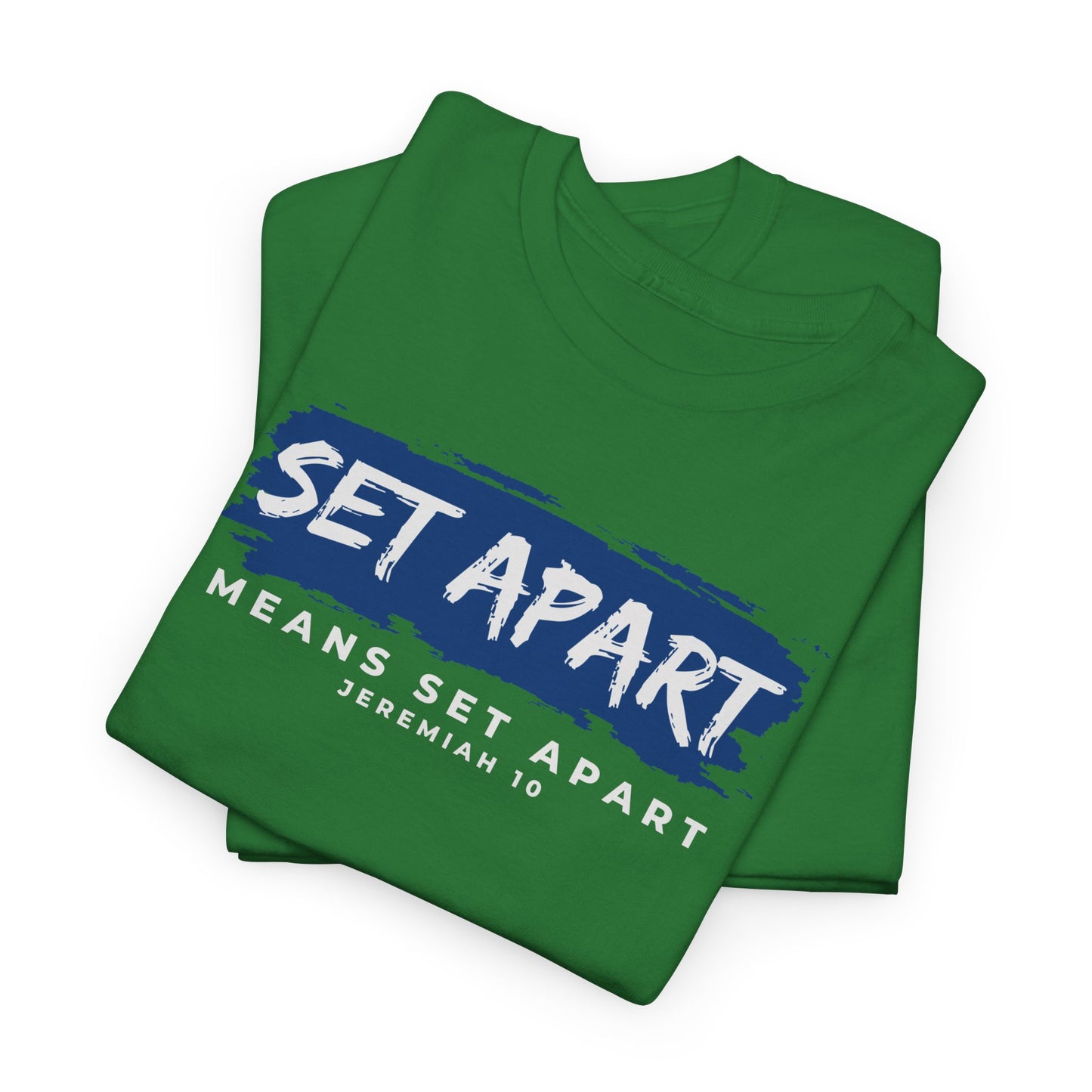 Set Apart Means Set Apart Jeremiah 10 Cotton Bold Statement Shirt