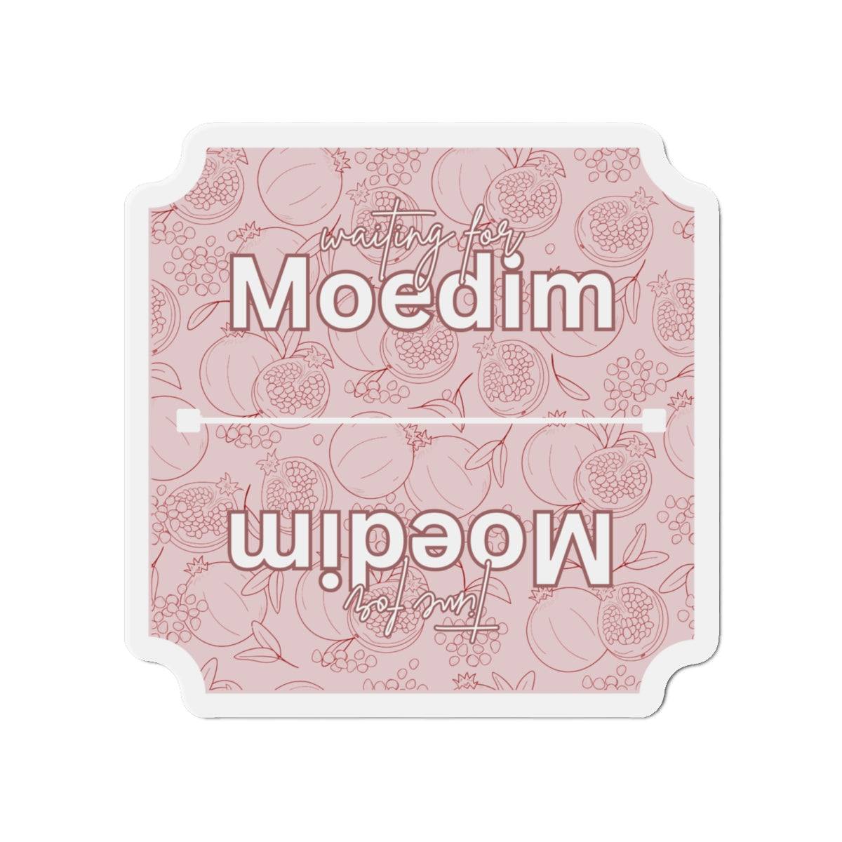 Pink Pomegranates Waiting for Moedim VS Time For Moedim Magnet