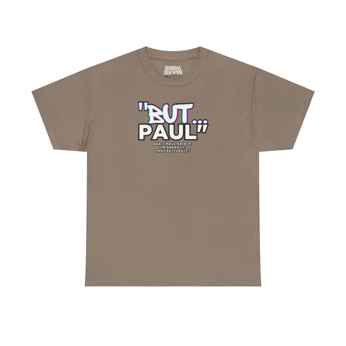 Funny Biblical Context Unisex Tee - "But Paul" T-Shirt