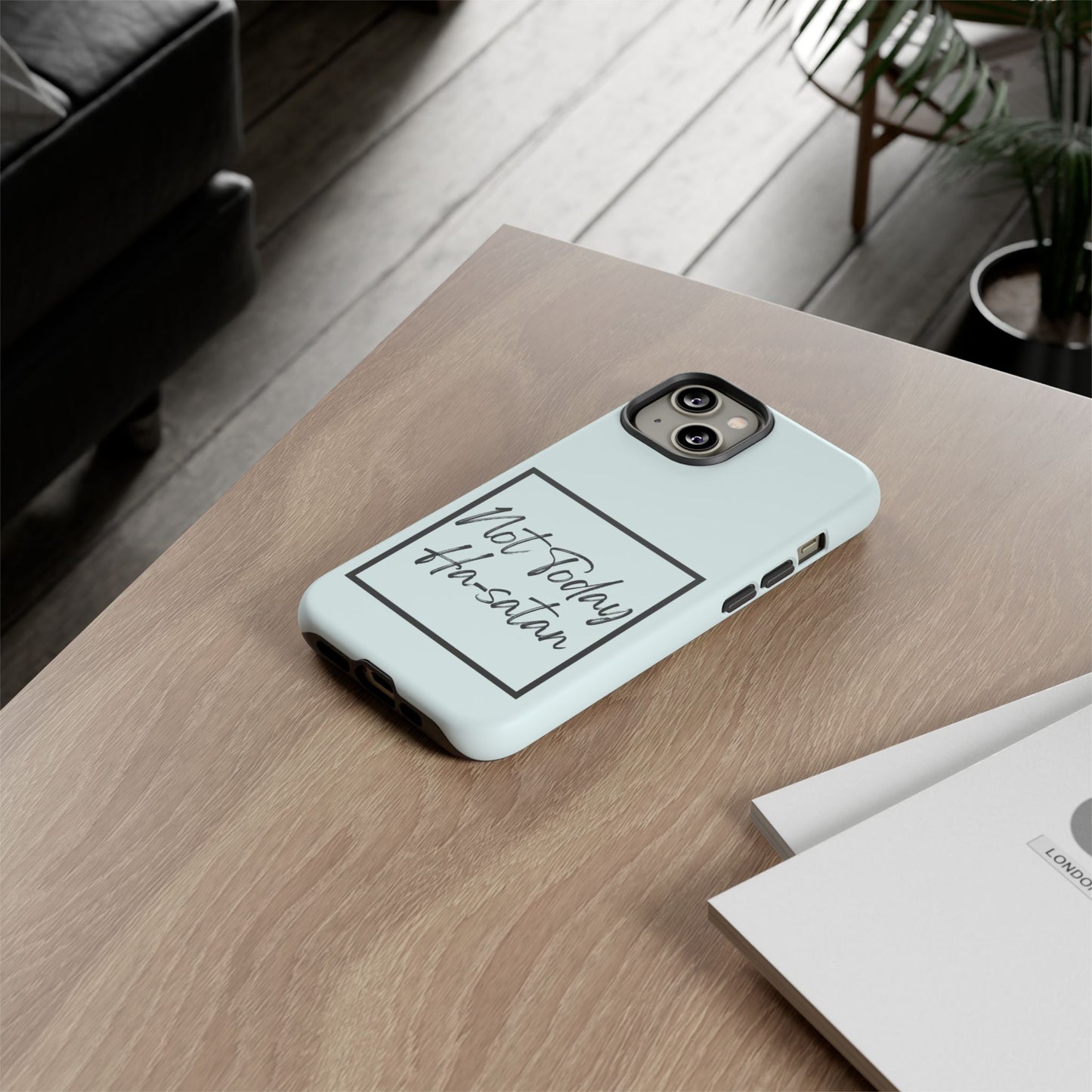 Not Today Ha-satan Phone Case — Funny Motivational Protective iPhone Cover