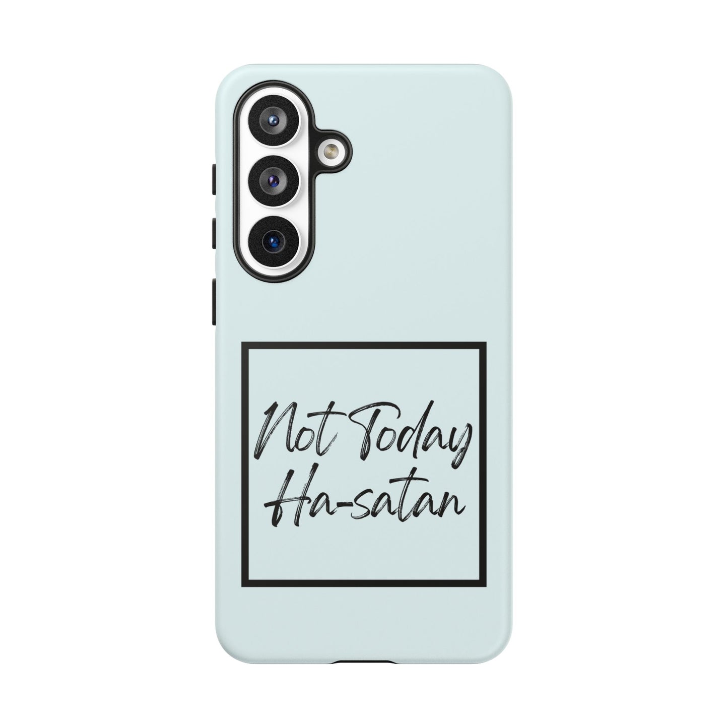 Not Today Ha-satan Phone Case — Funny Motivational Protective iPhone Cover