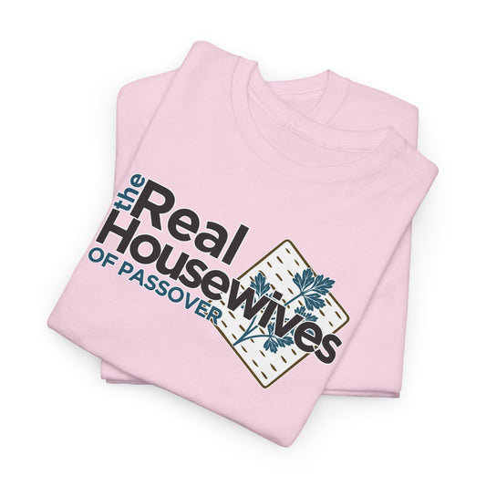 Real Housewives of Passover T-Shirt — Matzo & Parsley Seder Shirt for Whole Bible Believing Women