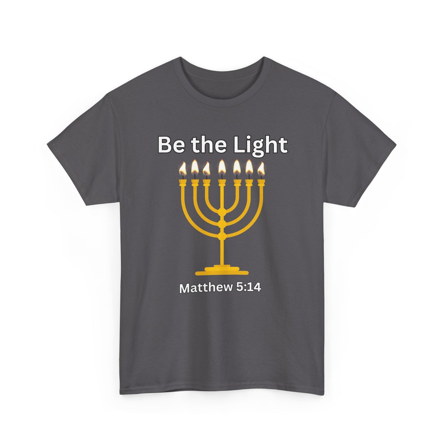 Be the Light Menorah: Unisex Heavy Cotton Tee Matthew 5:14