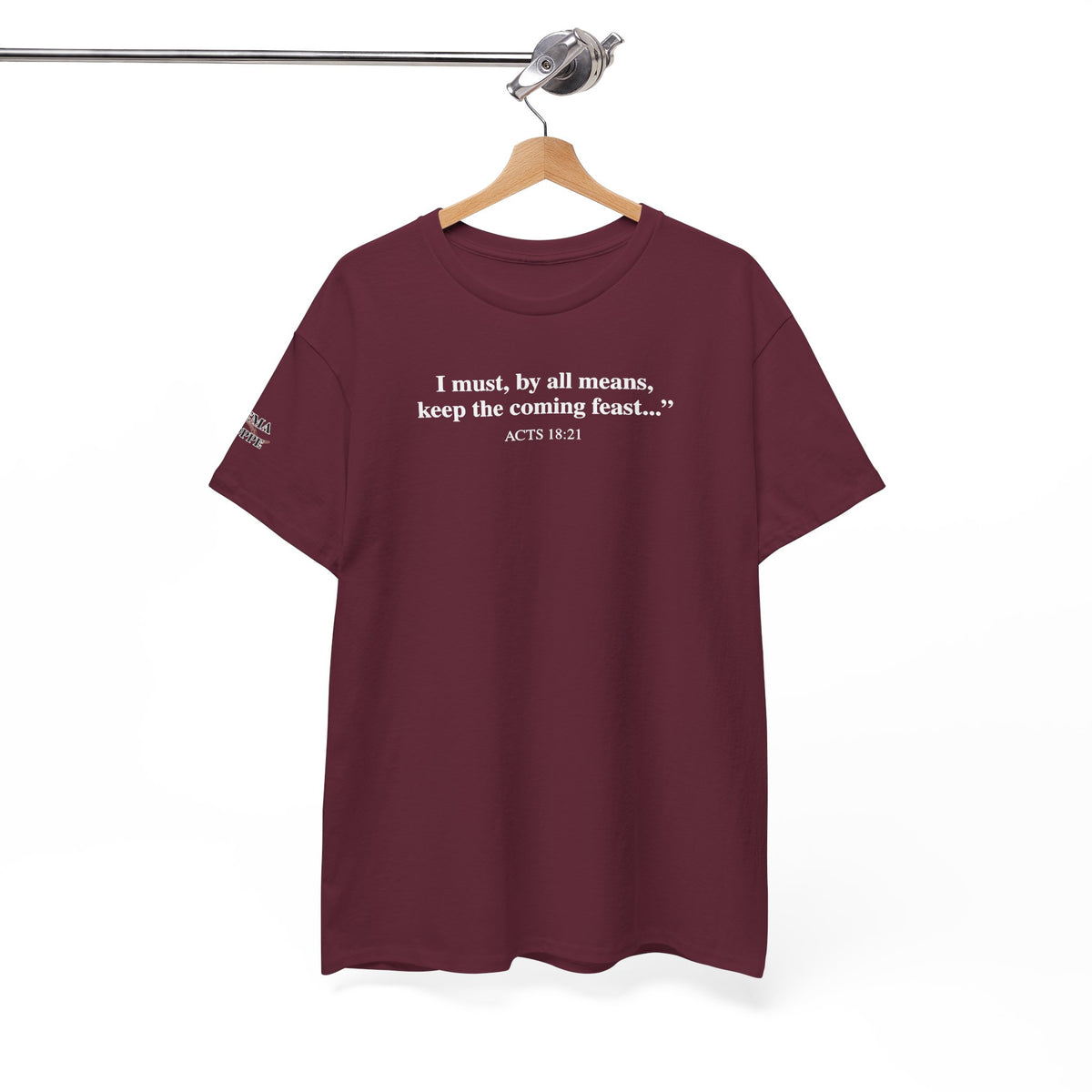 Biblical Quote Tee — "I must, by all means, keep the coming feast..." (Acts 18:21)
