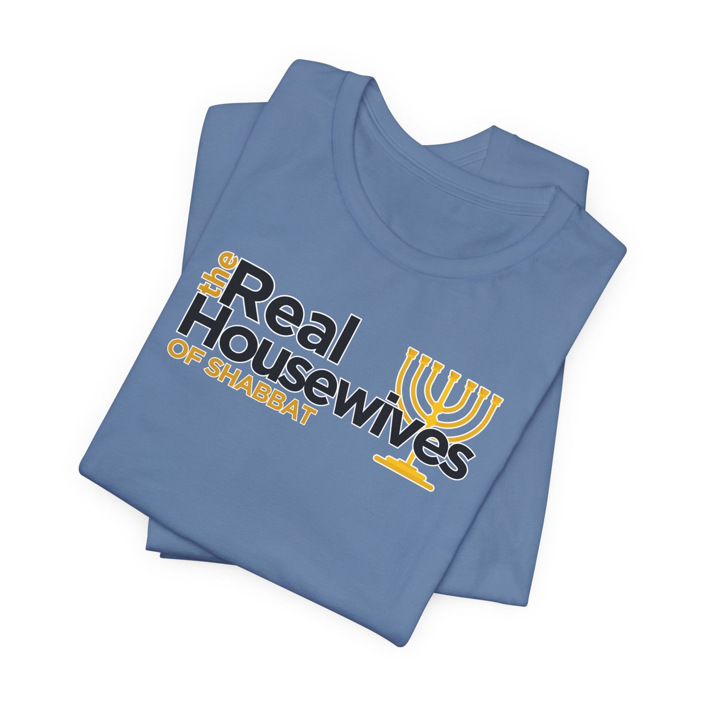 The Real Housewives of Shabbat Tee