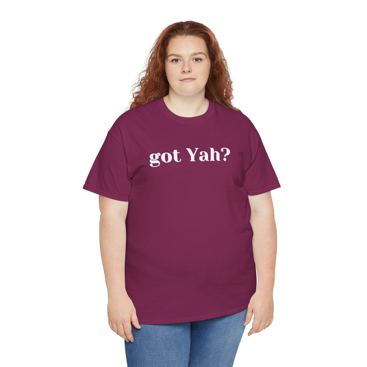 Got Yah? Unisex Shirt