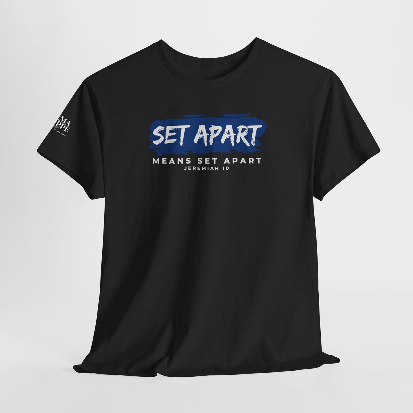 Set Apart Means Set Apart Jeremiah 10 Cotton Bold Statement Shirt