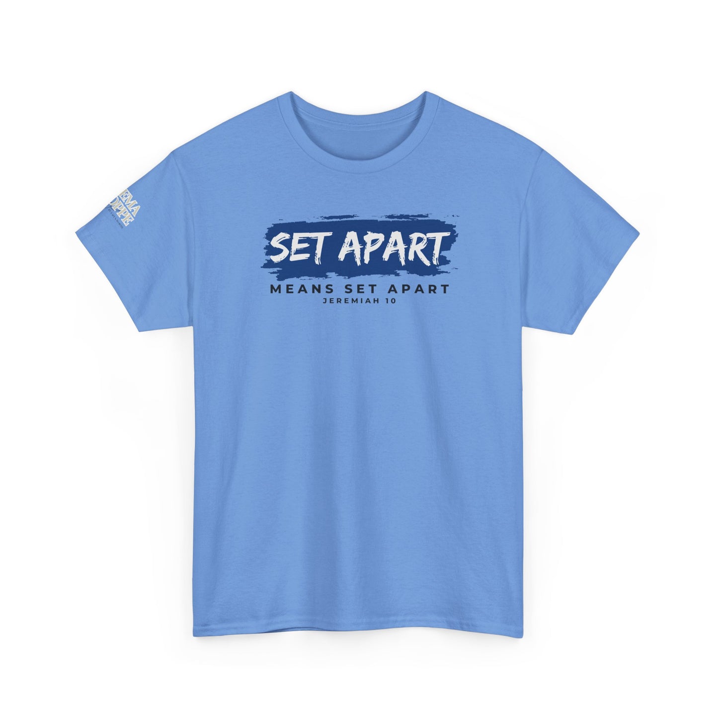 Set Apart Means Set Apart Jeremiah 10 Cotton Bold Statement Shirt