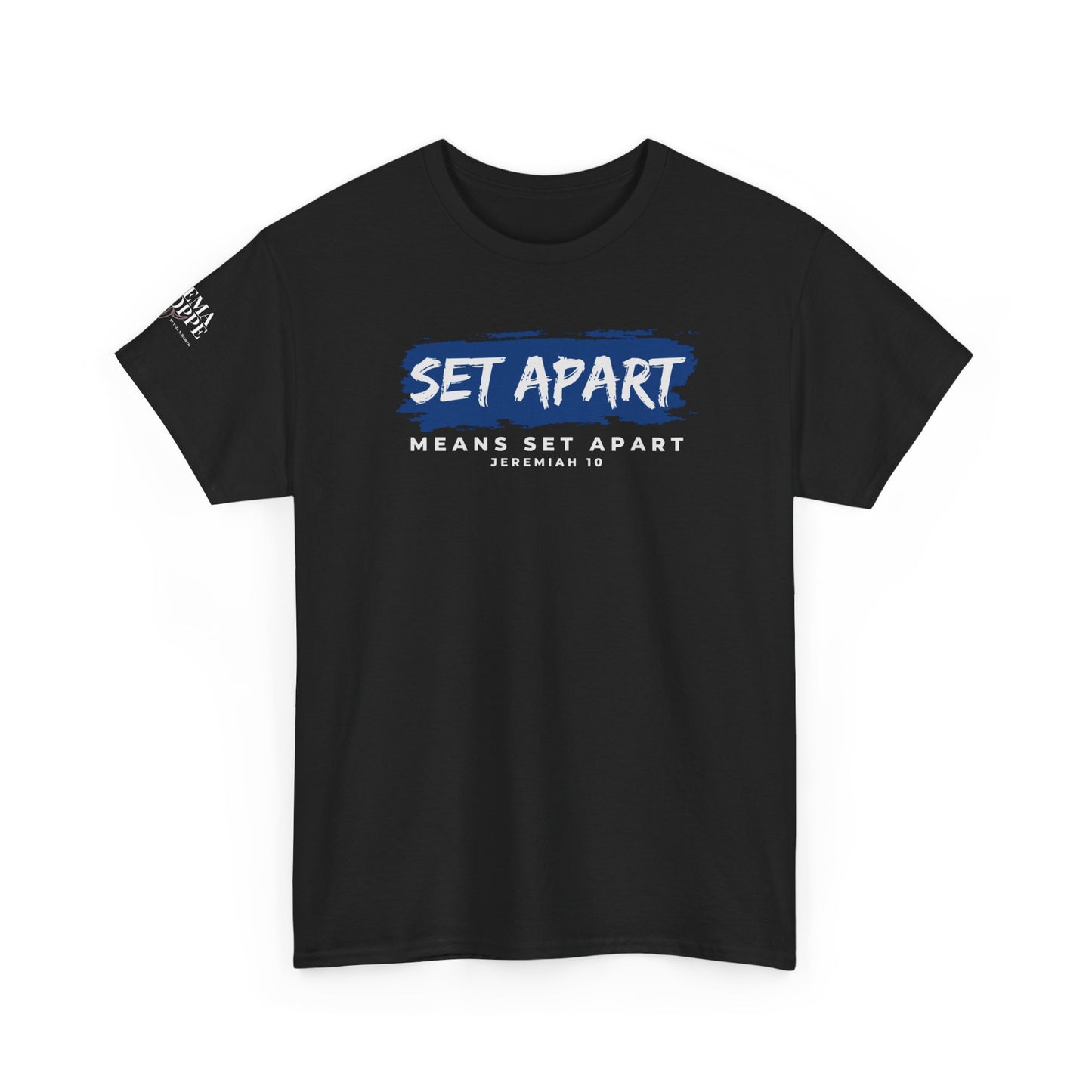 Set Apart Means Set Apart Jeremiah 10 Cotton Bold Statement Shirt