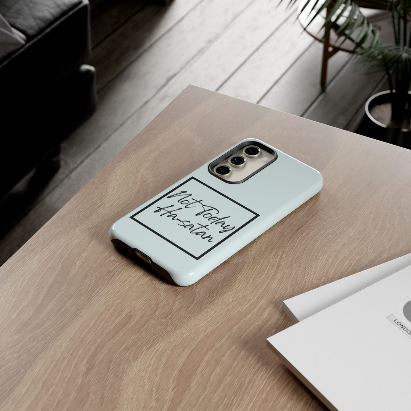 Not Today Ha-satan Phone Case — Funny Motivational Protective iPhone Cover