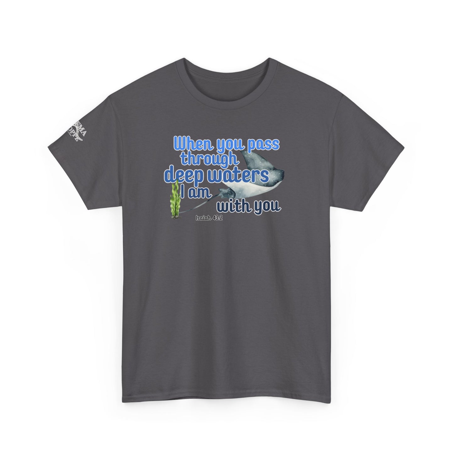 When You Pass Through Deep Waters Tee — Isaiah 43:2 Inspirational Christian T-Shirt