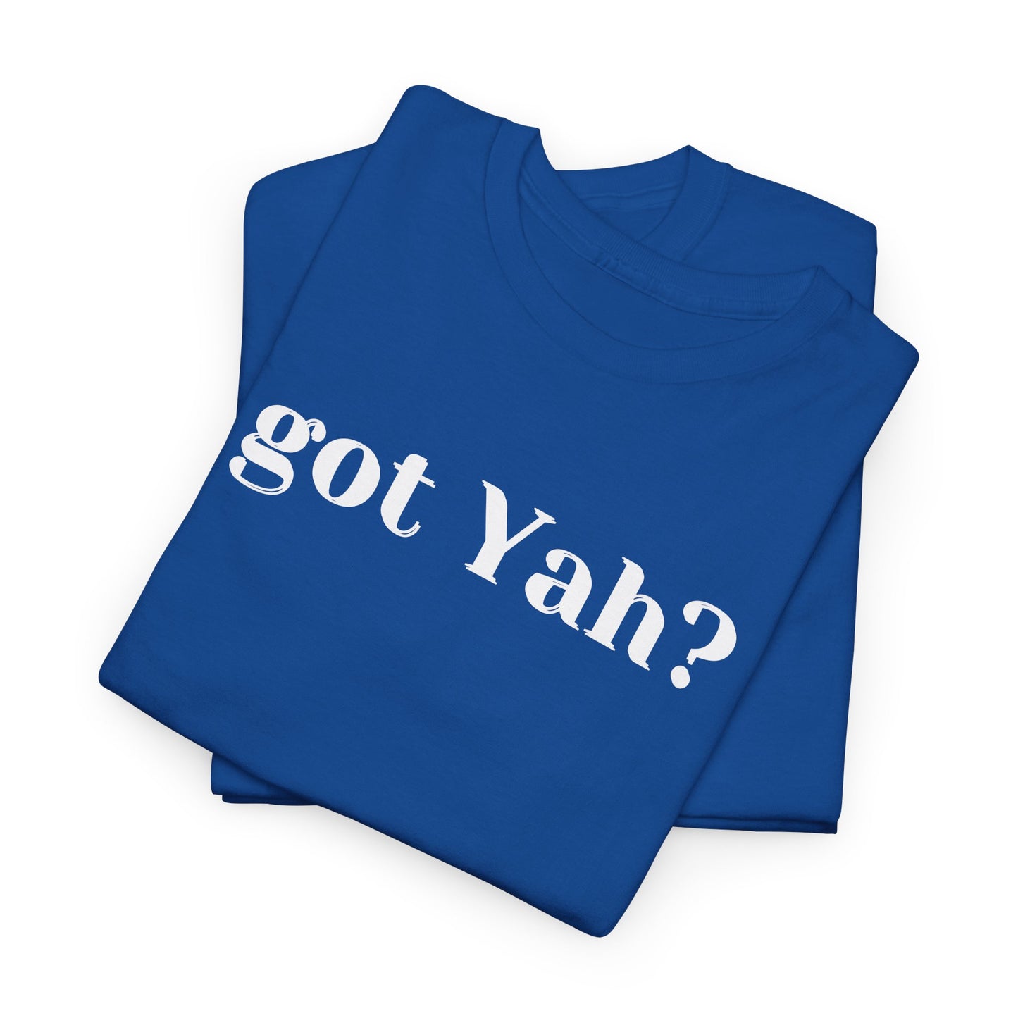 Got Yah? Whole Bible Believer T-Shirt