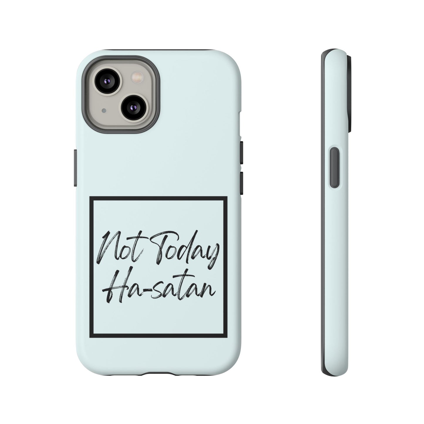 Not Today Ha-satan Phone Case — Funny Motivational Protective iPhone Cover