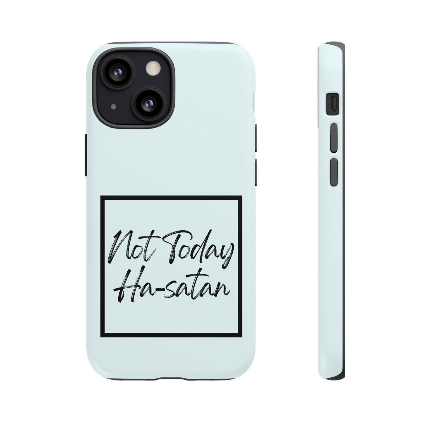 Not Today Ha-satan Phone Case — Funny Motivational Protective iPhone Cover