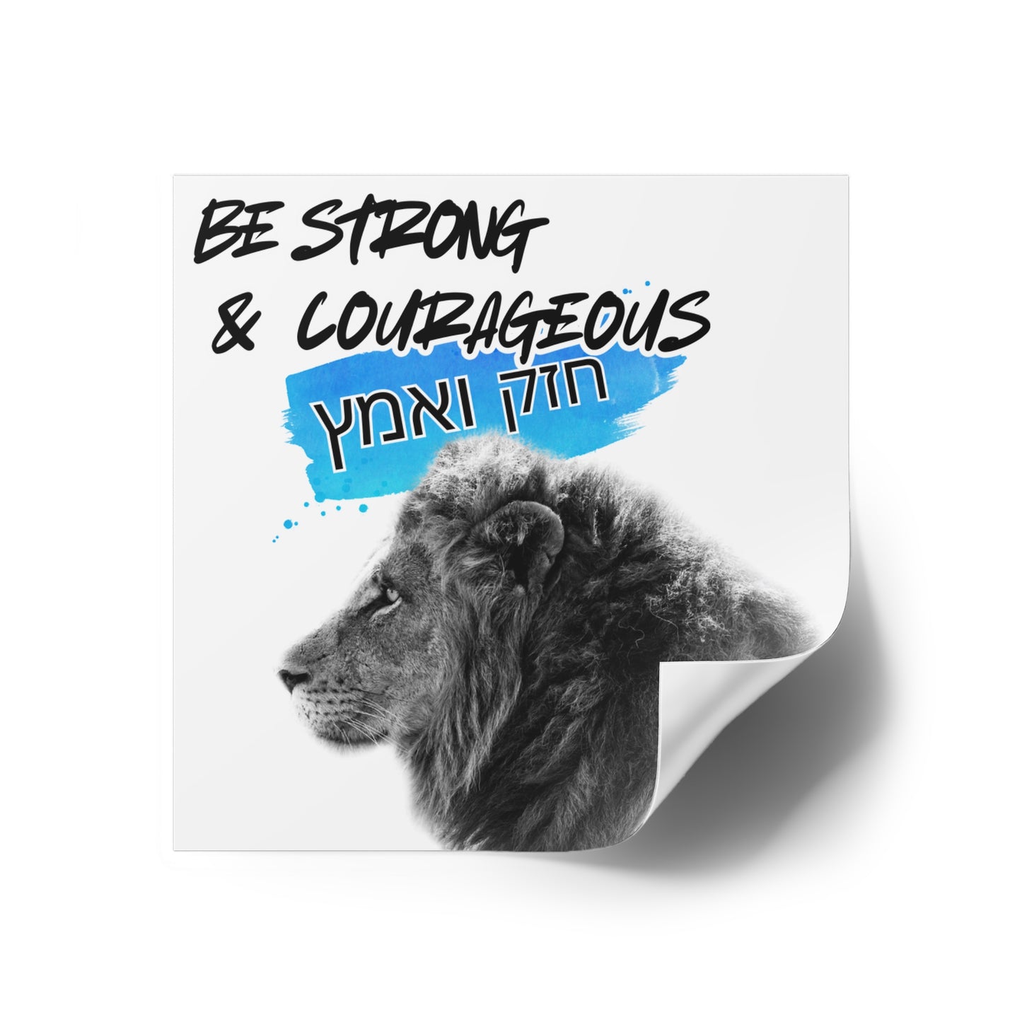 Strong and Courageous- Square Sticker, Indoor\Outdoor
