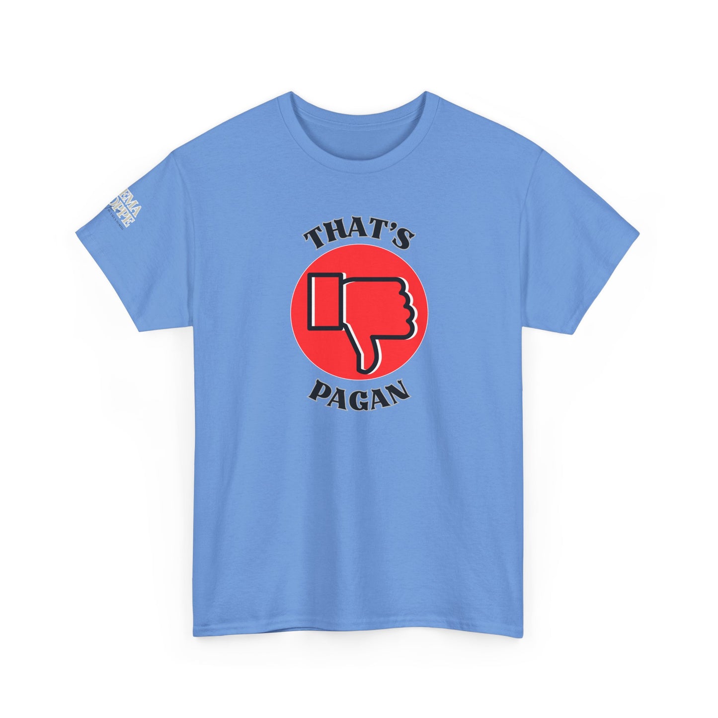That's Pagan T-Shirt —Thumbs-Down Pagan Graphic Tee