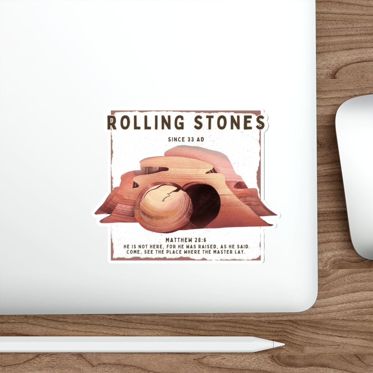 Rolling Stones Since 33 AD Die-Cut Sticker — Resurrection Tomb Illustration with Matthew 28:6