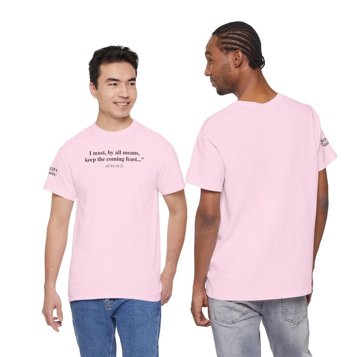 Biblical Quote Tee — "I must, by all means, keep the coming feast..." (Acts 18:21)